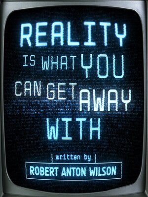 cover image of Reality Is What You Can Get Away With
